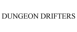 DUNGEON DRIFTERS trademark