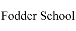 FODDER SCHOOL trademark