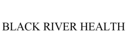 BLACK RIVER HEALTH trademark