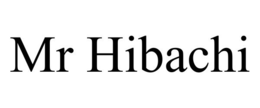 MR HIBACHI trademark