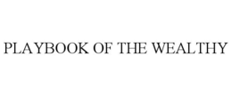 PLAYBOOK OF THE WEALTHY trademark