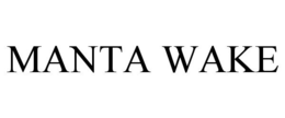 MANTA WAKE trademark