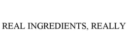 REAL INGREDIENTS, REALLY trademark