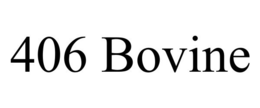 406 BOVINE trademark