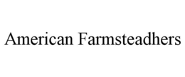 AMERICAN FARMSTEADHERS trademark