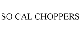 SO CAL CHOPPERS trademark
