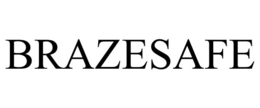 BRAZESAFE trademark
