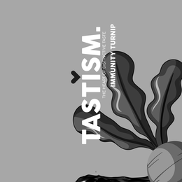 TASTISM. THE HEART OF DISTINCTIVE TASTE IMMUNITY TURNIP trademark