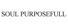SOUL PURPOSEFULL trademark