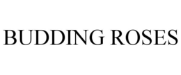 BUDDING ROSES trademark