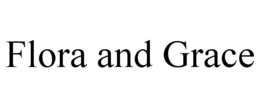 FLORA AND GRACE trademark