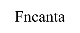 FNCANTA trademark