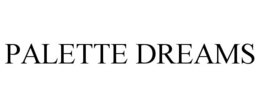 PALETTE DREAMS trademark