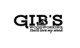 GIB'S WOODWORKING YOU'LL LOVE MY WOOD trademark