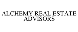 ALCHEMY REAL ESTATE ADVISORS trademark