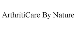 ARTHRITICARE BY NATURE trademark