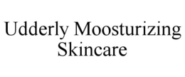 UDDERLY MOOSTURIZING SKINCARE trademark