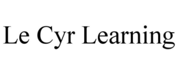 LE CYR LEARNING trademark