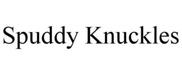 SPUDDY KNUCKLES trademark