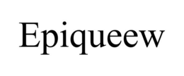 EPIQUEEW trademark