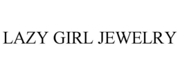 LAZY GIRL JEWELRY trademark