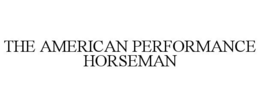 THE AMERICAN PERFORMANCE HORSEMAN trademark