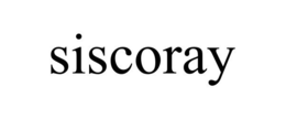 SISCORAY trademark