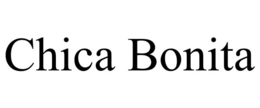 CHICA BONITA trademark