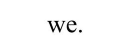 WE. trademark