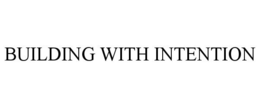 BUILDING WITH INTENTION trademark