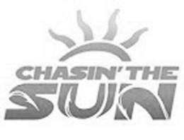 CHASIN' THE SUN trademark
