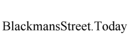 BLACKMANSSTREET.TODAY trademark