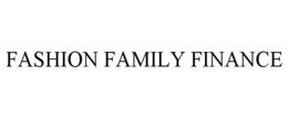 FASHION FAMILY FINANCE trademark