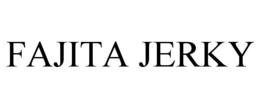 FAJITA JERKY trademark
