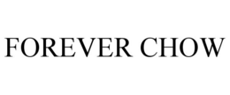 FOREVER CHOW trademark