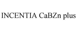 INCENTIA CABZN PLUS trademark