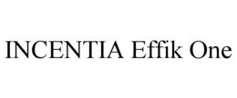 INCENTIA EFFIK ONE trademark