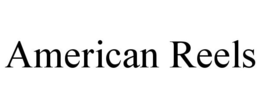 AMERICAN REELS trademark