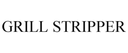 GRILL STRIPPER trademark