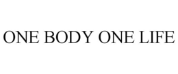 ONE BODY ONE LIFE trademark