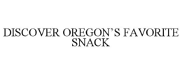 DISCOVER OREGON'S FAVORITE SNACK trademark