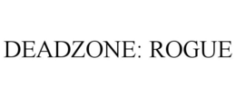 DEADZONE: ROGUE trademark