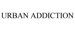 URBAN ADDICTION trademark