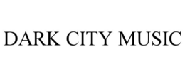 DARK CITY MUSIC trademark