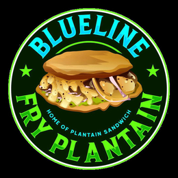 BLUELINE FRY PLANTAIN HOME OF PLANTAIN SANDWICH trademark