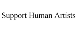 SUPPORT HUMAN ARTISTS trademark