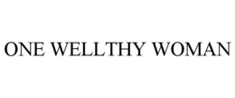 ONE WELLTHY WOMAN trademark