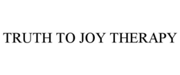 TRUTH TO JOY THERAPY trademark