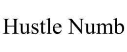 HUSTLE NUMB trademark