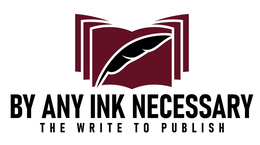 BY ANY INK NECESSARY THE WRITE TO PUBLISH trademark